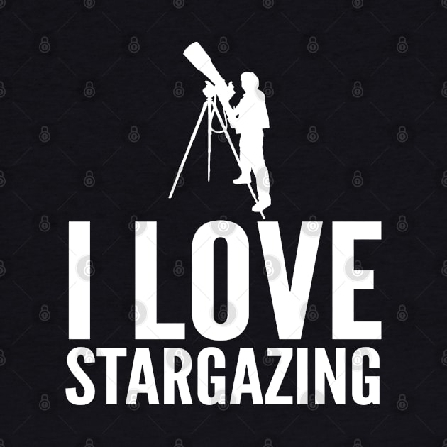 I Love Stargazing Astronomy Fan T-Shirt by AstroGearStore